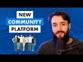 New Community Platform! Let&#39;s Grow it Together