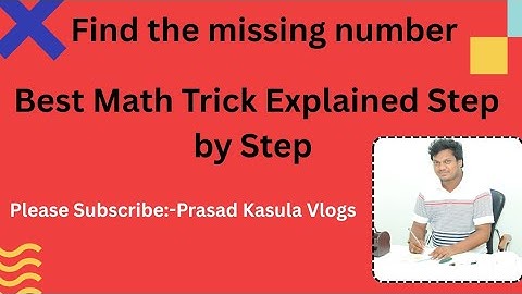 🎯 Find the Missing Number | Best Math Trick Explained Step by Step | Prasad Kasula