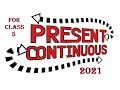 The Present Continuous Tense  - Class 5 , 15 11 21