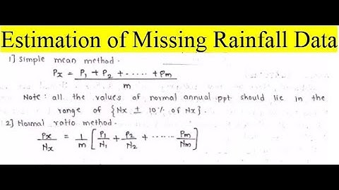 ESTIMATION OF MISSING RAINFALL DATA / Calculation Of Missing Rainfall Data -Hydrology - Civil Engg.