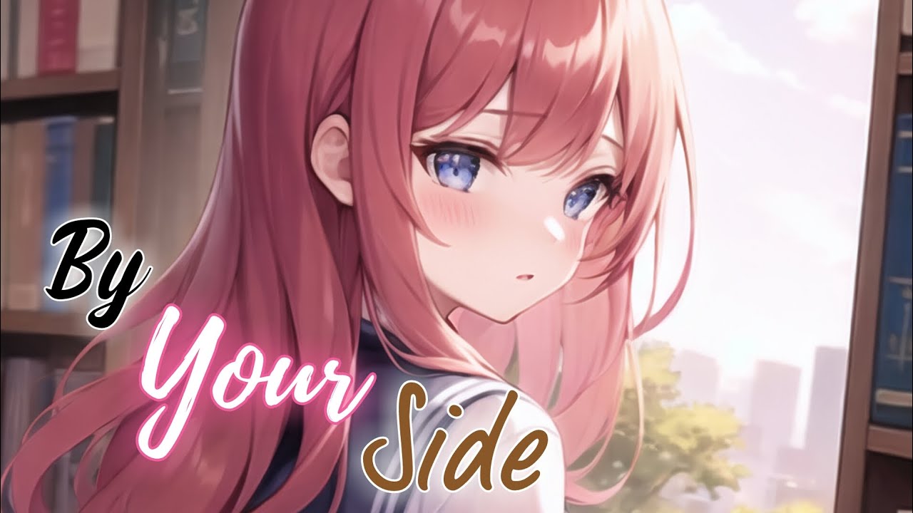 Nightcore - By Your Side (Lyrics) (Conor Maynard)