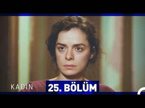 Kadın 25. Bölüm