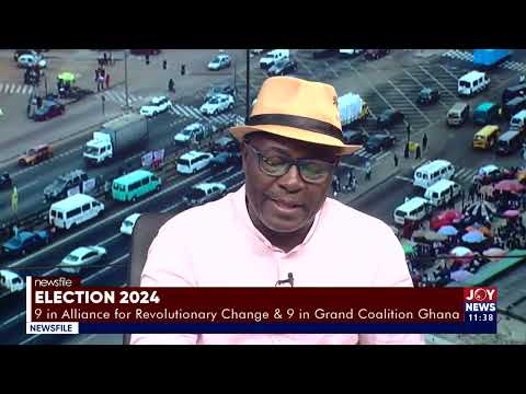 2024 Elections: 9 in Alliance for Revolutionary Change & 9 in Grand Coalition Ghana | Newsfile