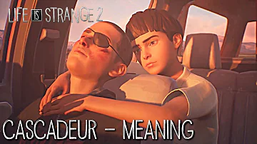 Life Is Strange 2 Episode 4 Ending Song - Cascadeur - Meaning