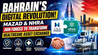 Bahrain's Digital Revolution! Mazad & NHRA Join Forces to Transform Healthcare Asset Exchange