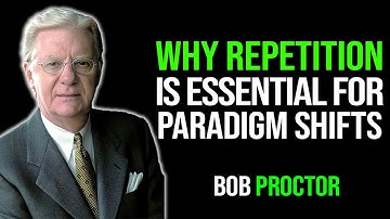 Bob Proctor - Why Repetition is Key to Changing Paradigms, Success Blueprint 🌟