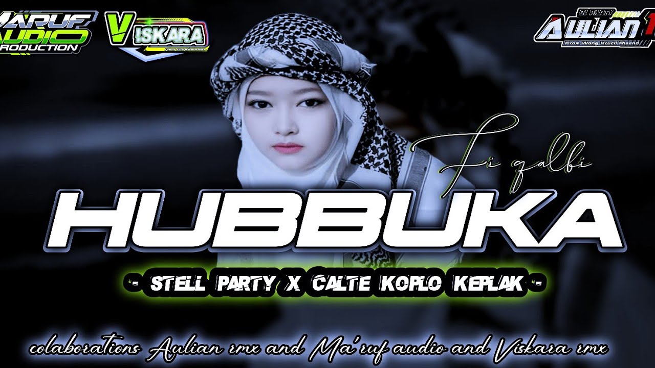 DJ ARABIC HUBBUKA FI QALBI STELL CALTE X KOPLO KEPLAK  MA'RUF AUDIO AND VISKARA RMX FT ‼️Aulian 17