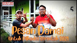 PESAN DAMAI UNTUK PILKADES SERENTAK 2021