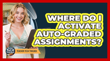 Where Do I Activate Auto-Graded Assignments?
