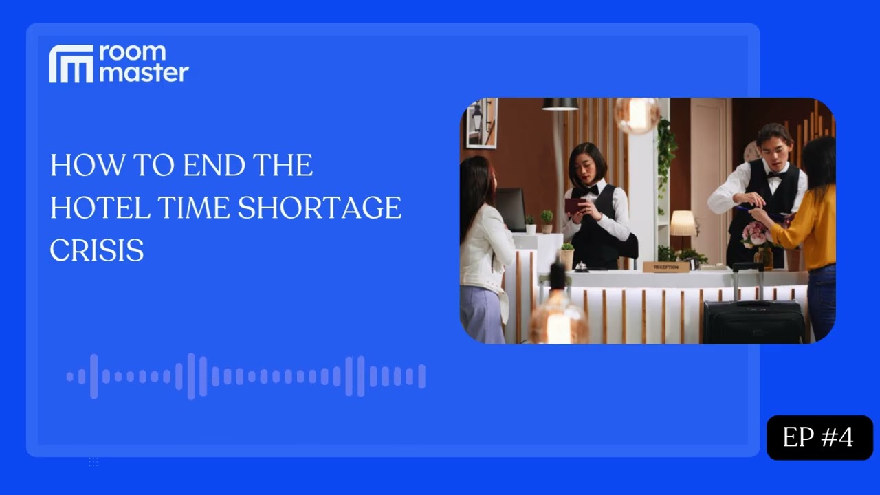 How to End the Hotel Time Shortage Crisis | Podcast Episode