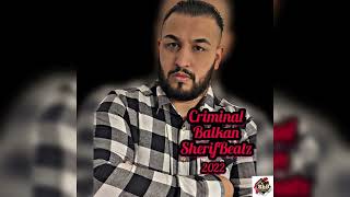 Criminal Balkan Remix 2022 (Prod.by SherifBeatz Official) Resimi