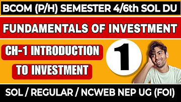 Bcom(P/H)|CH-1 Introduction to Investment |Fundamentals of Investment |Semester-4/6th| NEP UG SOL DU