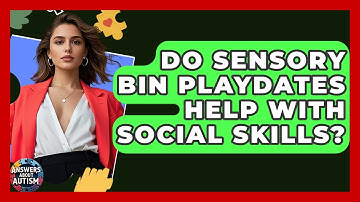 Do Sensory Bin Playdates Help With Social Skills? - Answers About Autism