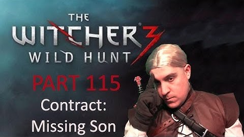 The Witcher 3: Wild Hunt 115 - Contract: Missing Son