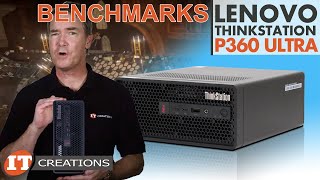 Lenovo ThinkStation P360 ULTRA BENCHMARKS! | IT Creations