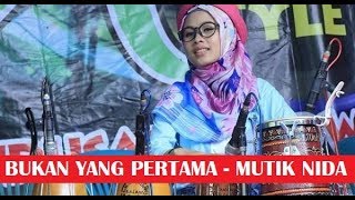 RATU KENDANG MUTIK NIDA - BUKAN YANG PERTAMA LIVE KENDAL