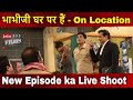 Bhabi Ji Ghar Par Hain New Episode On Location Shooting | टीवी सीरियल की शूटिंग | Joinfilms