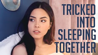 I got tricked into sleeping with someone
