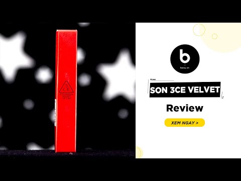 Son 3CE Velvet Lip Tint - Review Chi Tiết Và Hướng Dẫn Sử Dụng