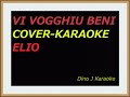 VI VOGGHIU BENI-COVER- KARAOKE FAIR USE (ELIO)