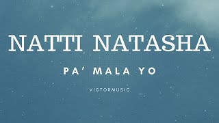 NATTI NATASHA - PA' MALA YO (LETRA)