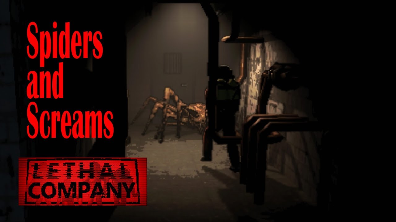 Lethal Company Spiders and Screams YouTube