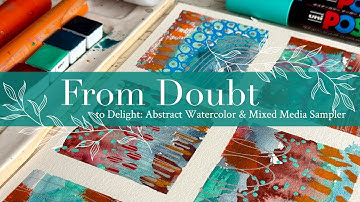 From Doubt to Delight: Abstract Watercolor & Mixed Media Sampler