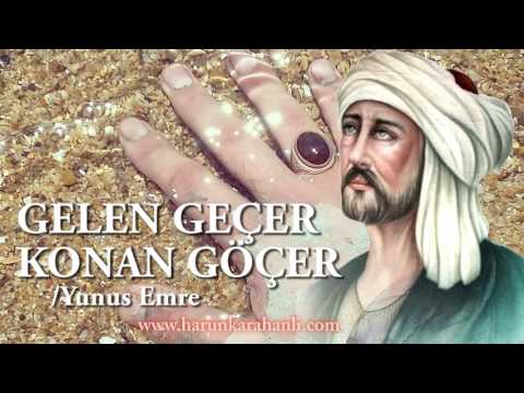 Gelen Geçer Konan Göçer  - Yunus Emre