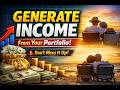 How to Generate Income From Your Portfolio (Without Messing It Up)