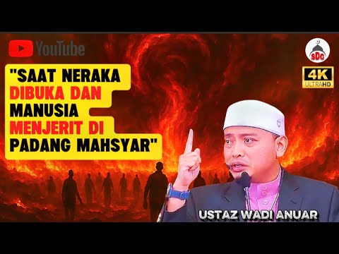 NERAKA BUKAN SEKADAR API – Beginilah Azabnya yang Tak Terbayang! | Ustaz Wadi Anuar