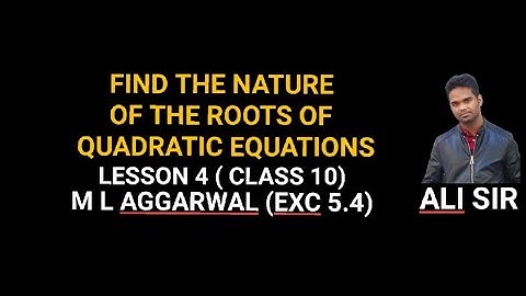 QUADRATIC EQUATIONS || NATURE OF ROOTS || M L AGGARWAL || EXERCISE 5.4 || CLASS 10