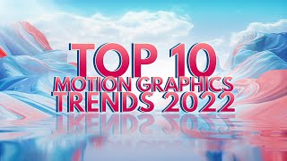 Top 10 Motion Graphics Animation Trends 2022
