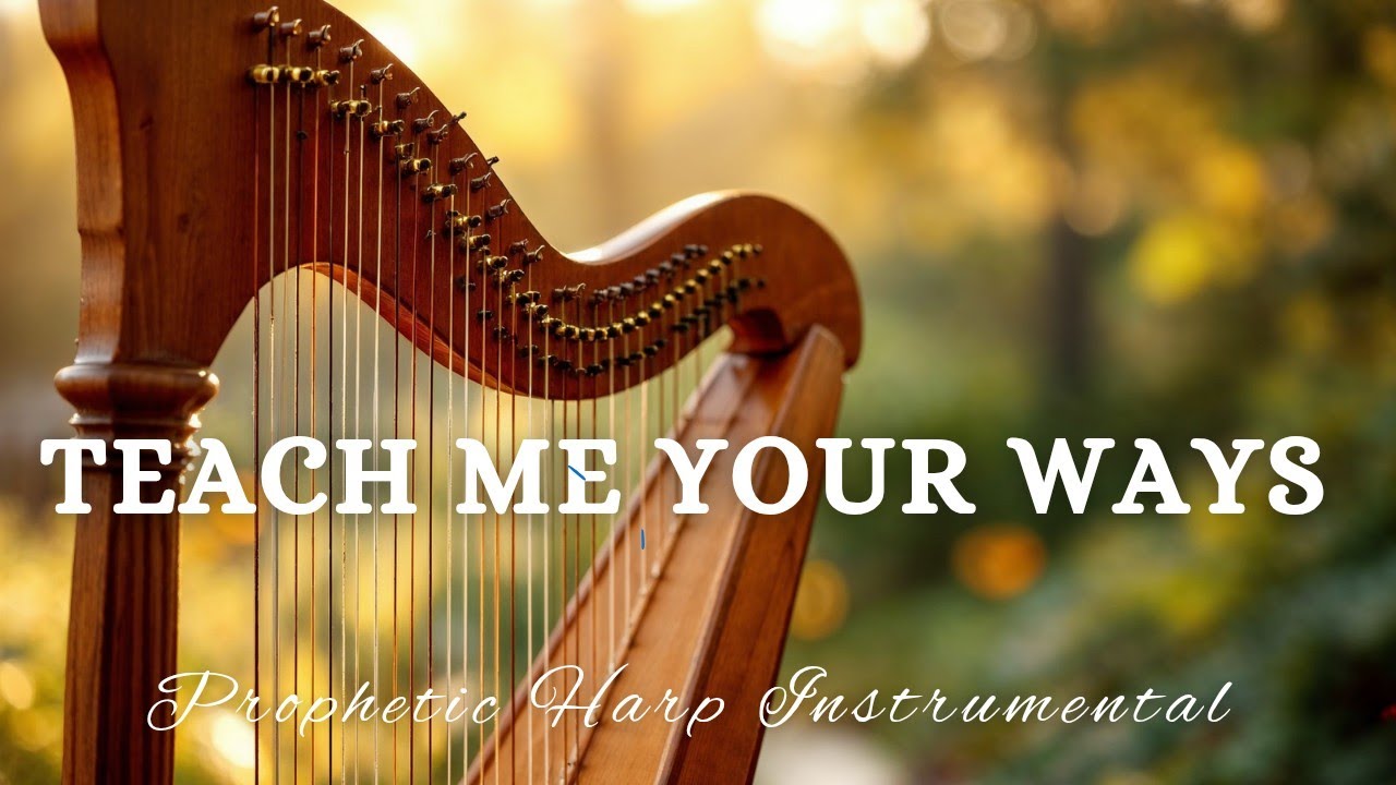 Prophetic Warfare Harp Instrumental/TEACH ME YOUR WAYS/Background Prayer Music 