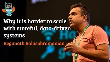 Why it is harder to scale with stateful, data-driven systems - Regunath B