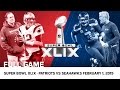 Super Bowl XLIX: Tom Brady vs. Russell Wilson | Patriots vs. Seahawks | NFL Full Game