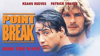 Point Break - Ride the Wave