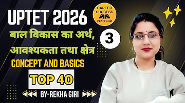 UPTET2025-26 // बाल विकास का अर्थ आवश्यकता तथा क्षेत्र// Child Development// Baal vikas ka arth