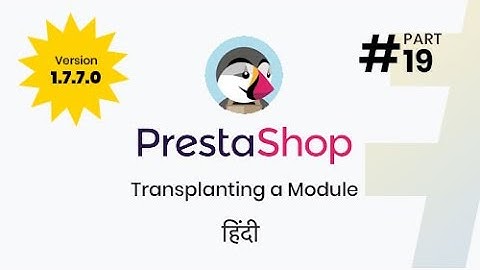#19 Transplanting a module in PrestaShop