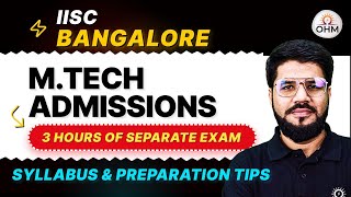 IISc Bangalore M.Tech 2026 BIG CHANGE 😱 3-Hour Written Test Explained | Don’t Panic!