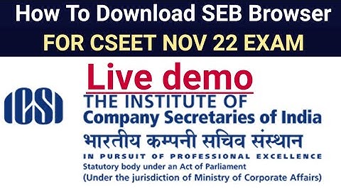 how to download and installed SEB Browser In PC For CSEET nov 2022 Exam