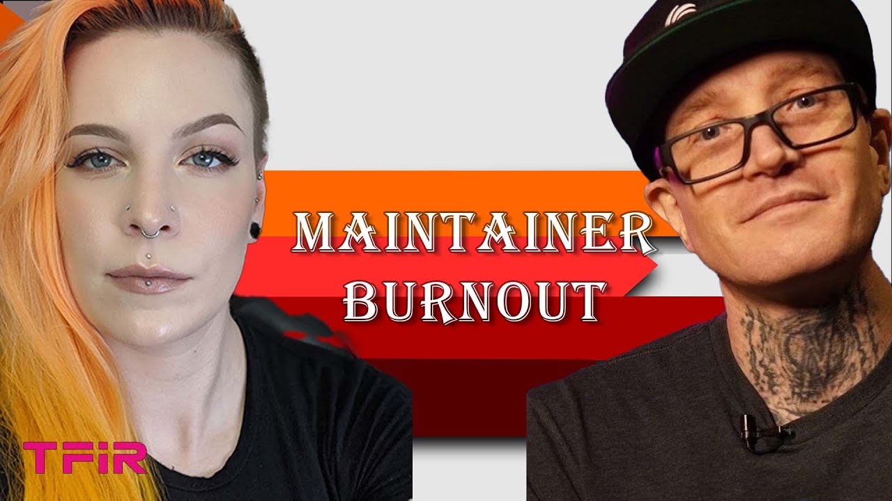 Every Open Source Maintainer Is Burned Out | Kat Cosgrove