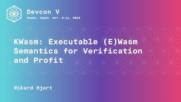KWasm: Executable (E)Wasm Semantics for Verification and Profit by Rikard Hjort (Devcon5)