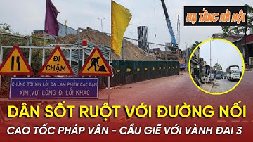 Dự án TRỌNG ĐIỂM nối Vành đai 3 – Pháp Vân, Cầu Rẽ: Vì sao bị bỏ quên?
