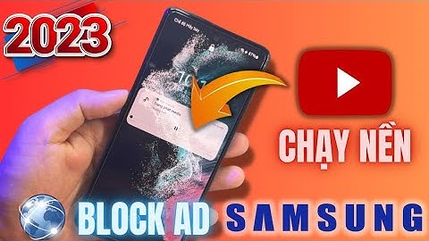 Xem Youtube Chạy Nền, Lướt Web Không Quảng Cáo Trên Samsung Internet | Samfans VN