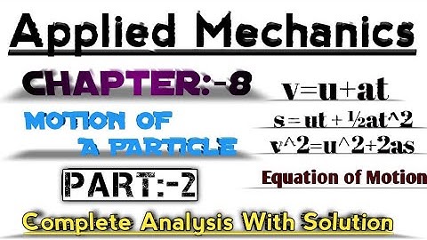 APPLIED MECHANICS || Motion Of A Particle || Chapter-8 || Diploma || Anuj Upadhyay