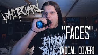 WHITECHAPEL - 'FACES' (VOCAL COVER) | JIM MAJURI