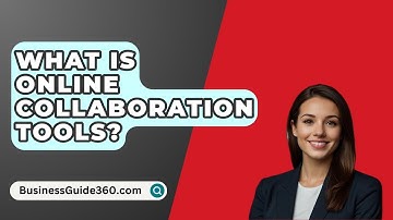 What Is Online Collaboration Tools? - BusinessGuide360.com
