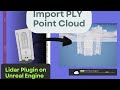 PLY to Unreal Engine 5 | Direct Point Cloud Import using LiDAR Plugin