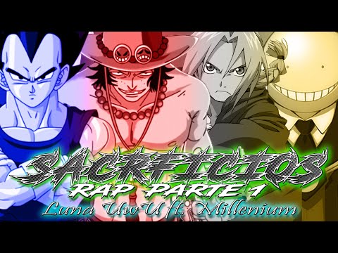 Sacrificios del Anime Rap | P1 | Vegeta, Ace, Edward y Koro-Sensei | Fin de Año | ft Luna UwU