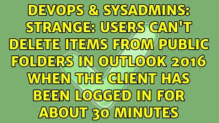 Strange: Users can't delete items from public folders in Outlook 2016 when the client has been...
